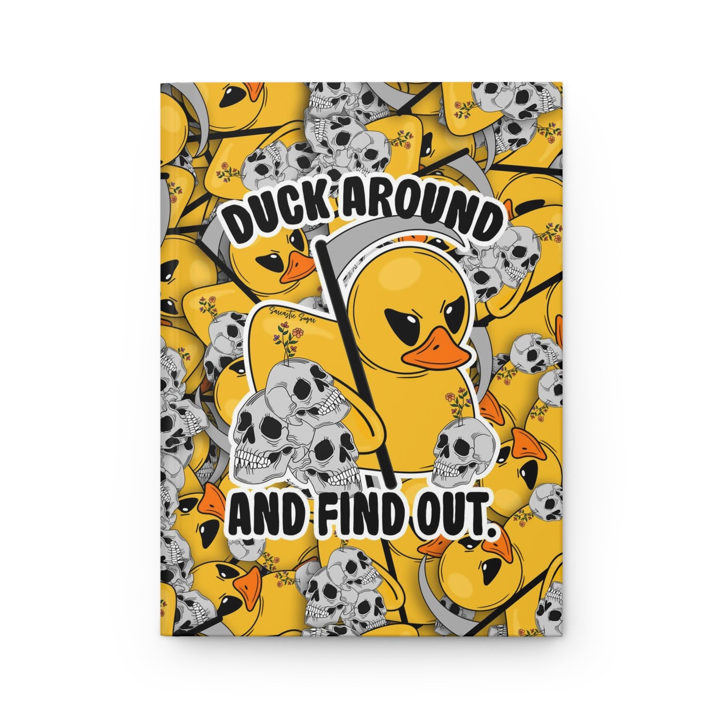 Duck Around and Find Out - Hardcover Journal - Matte