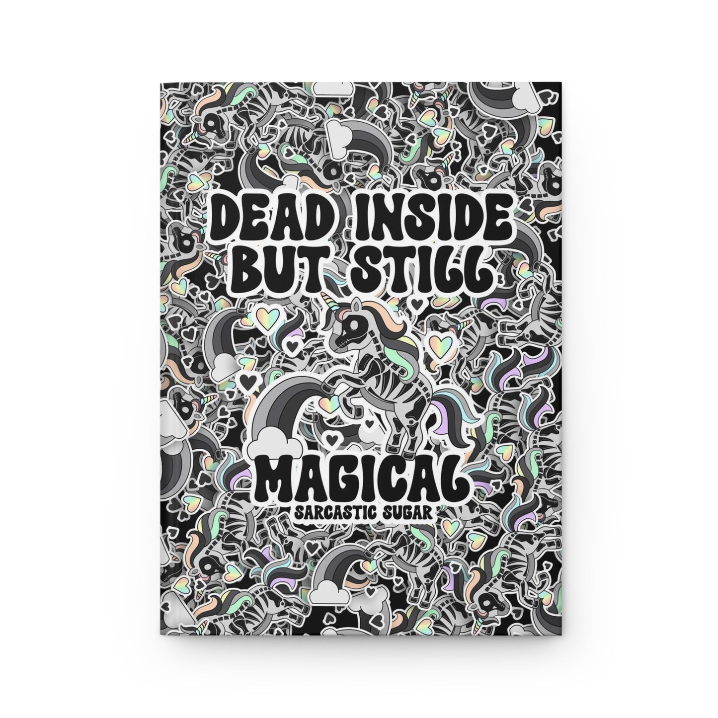 Dead Inside but still Magical  - Hardcover Journal - Matte