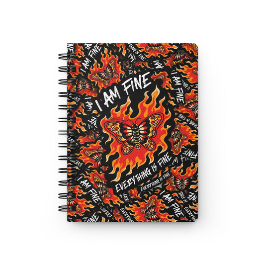 I am Fine. Everything is Fine. - Spiral Bound Journal