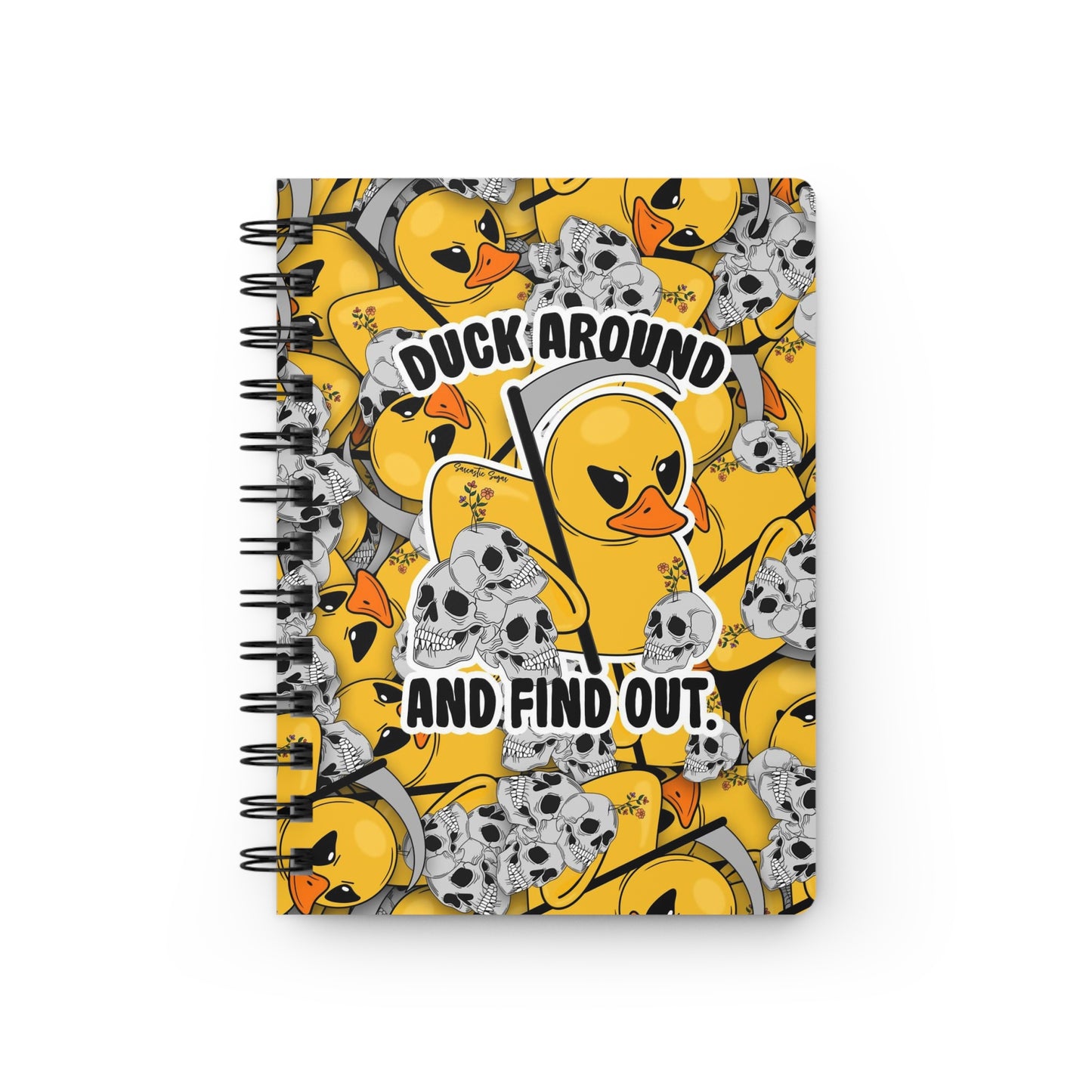 Duck Around and Find Out - Spiral Bound Journal