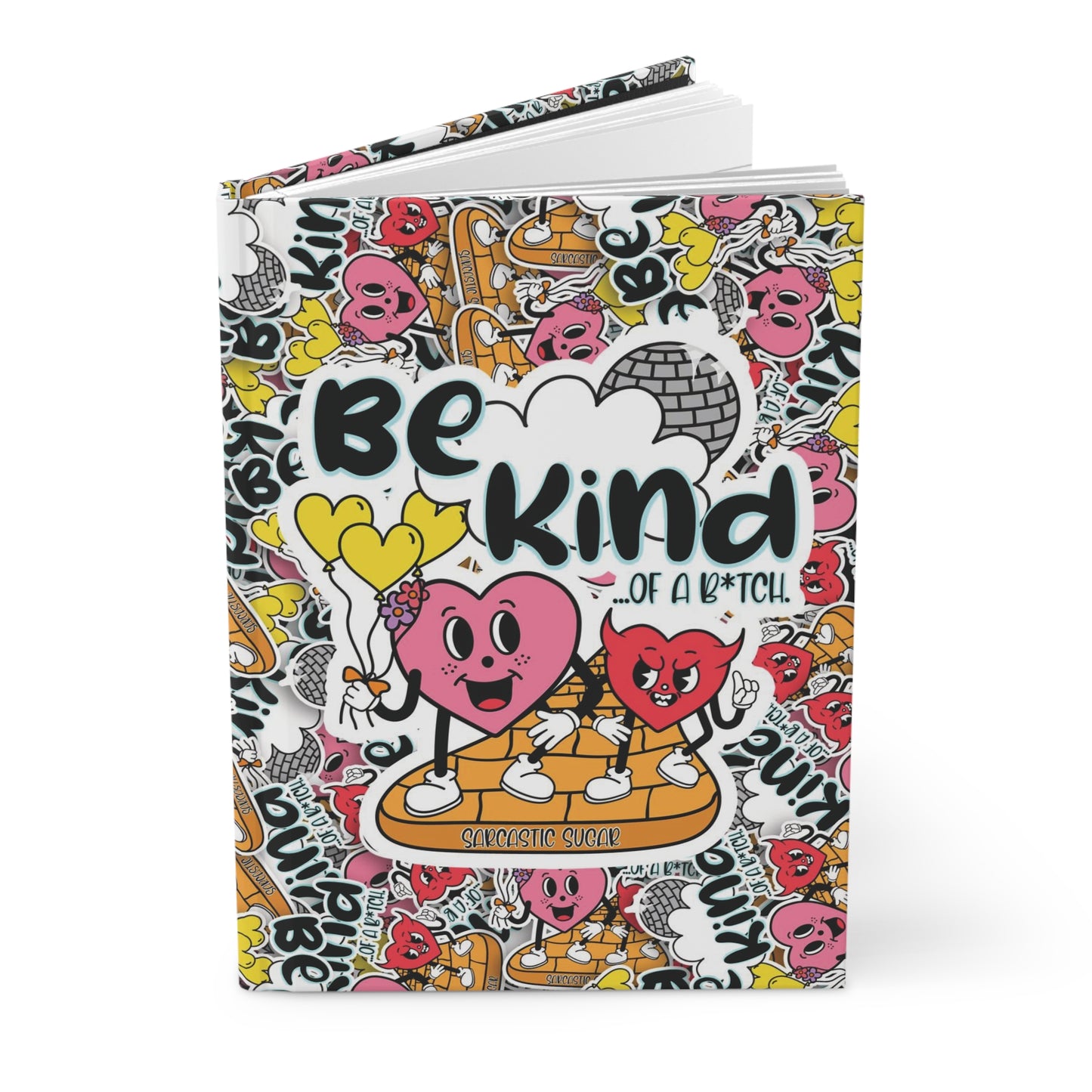 Be Kind ...of a B*tch - Hardcover Journal - Matte