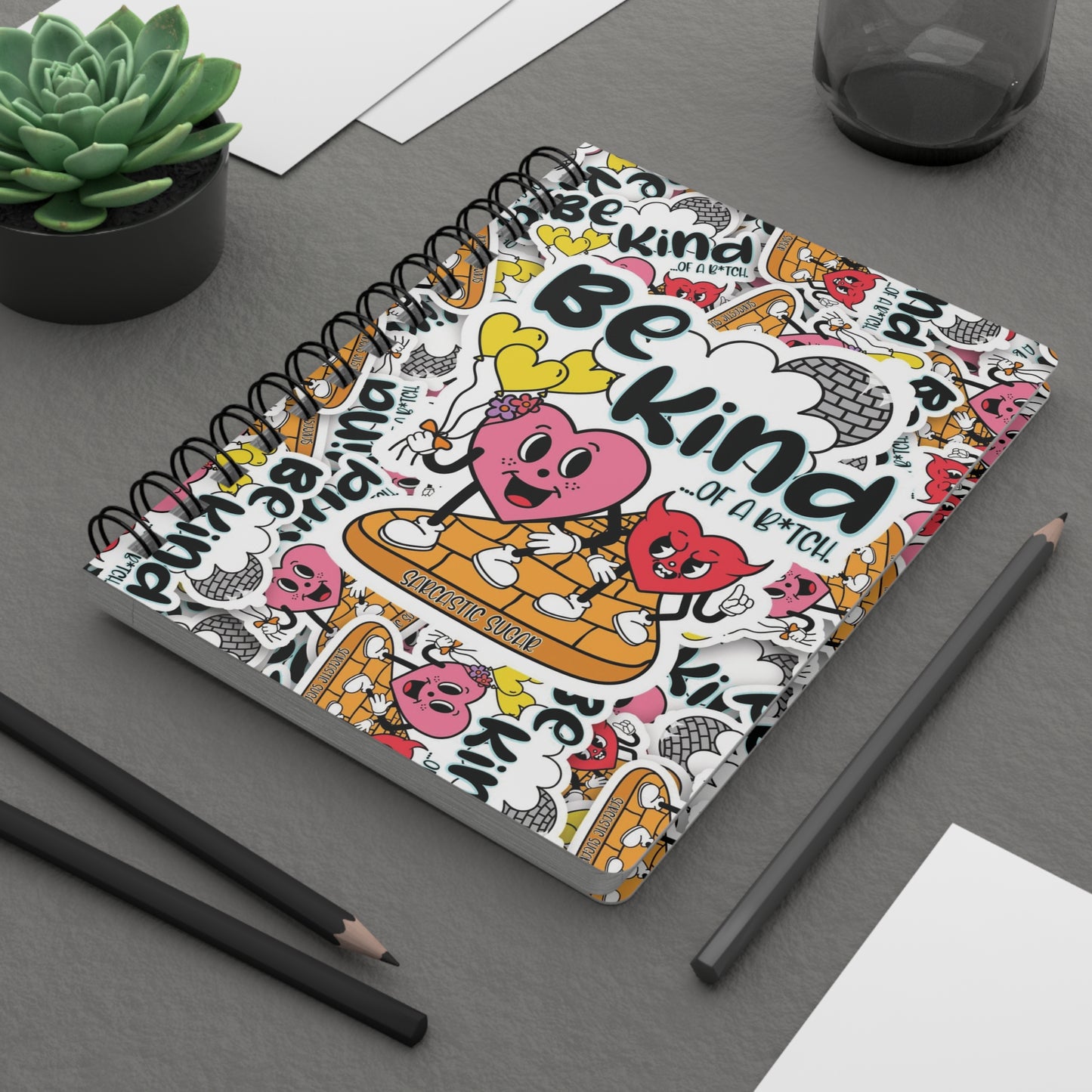 Be Kind ...of a B*tch - Spiral Bound Journal