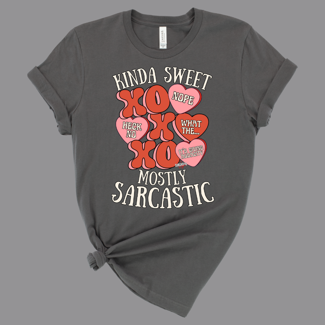 Kinda Sweet. Mostly Sarcastic - Shirt - Made to Order