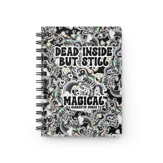 Dead Inside but still Magical - Spiral Bound Journal