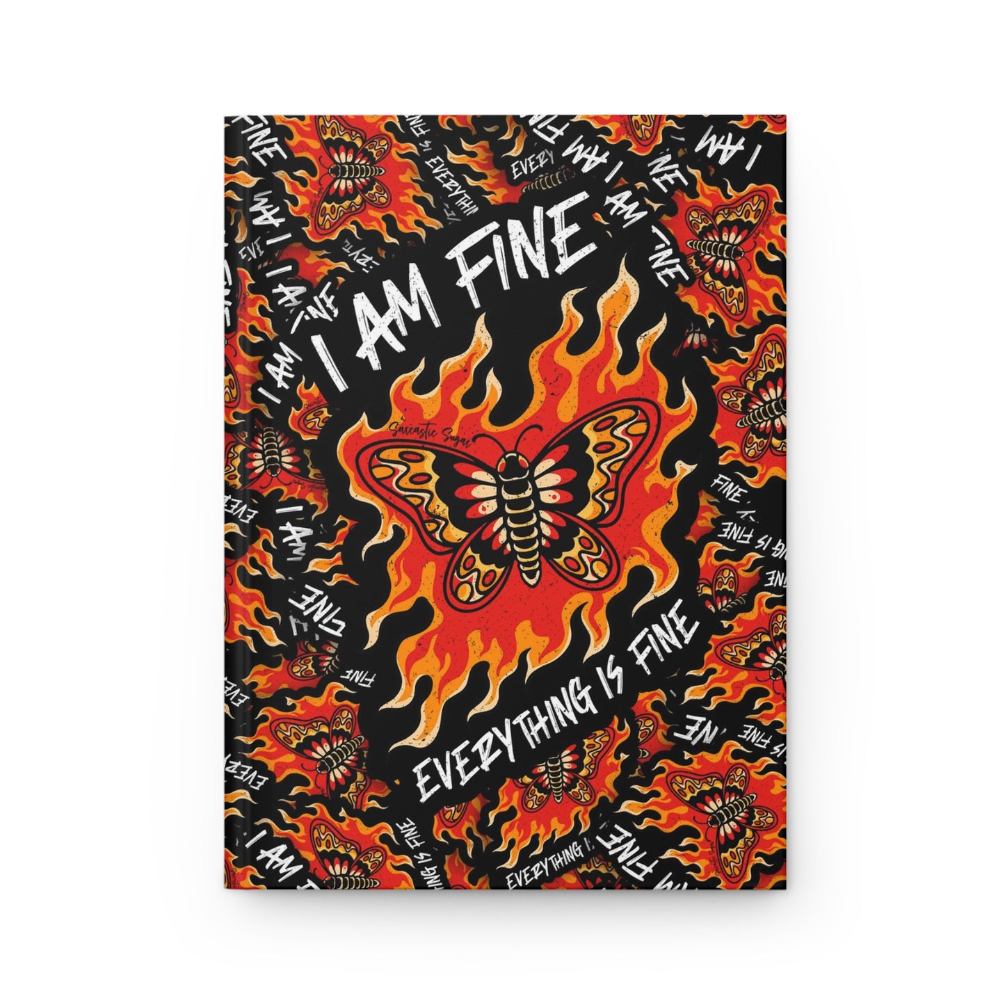 I am Fine. Everything is Fine. - Hardcover Journal - Matte