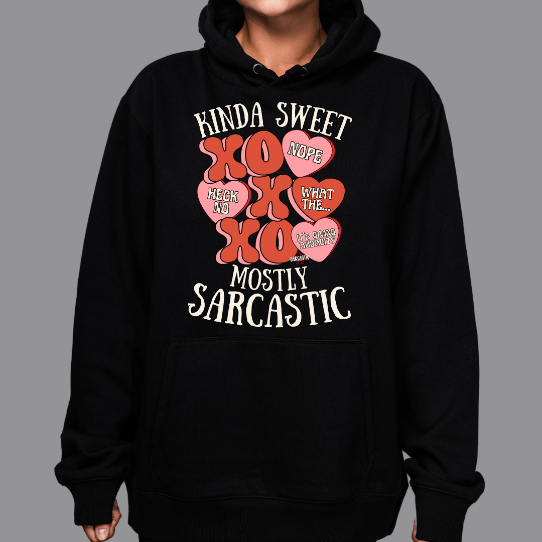 Kinda sweet. Mostly Sarcastic - Hoodies - Made to Order