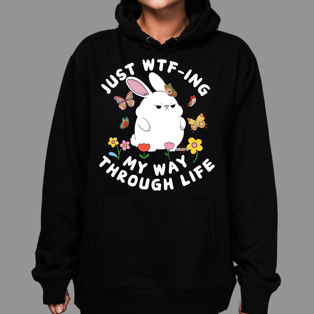 Just WTF-ing my way through life - Hoodies - Made to Order