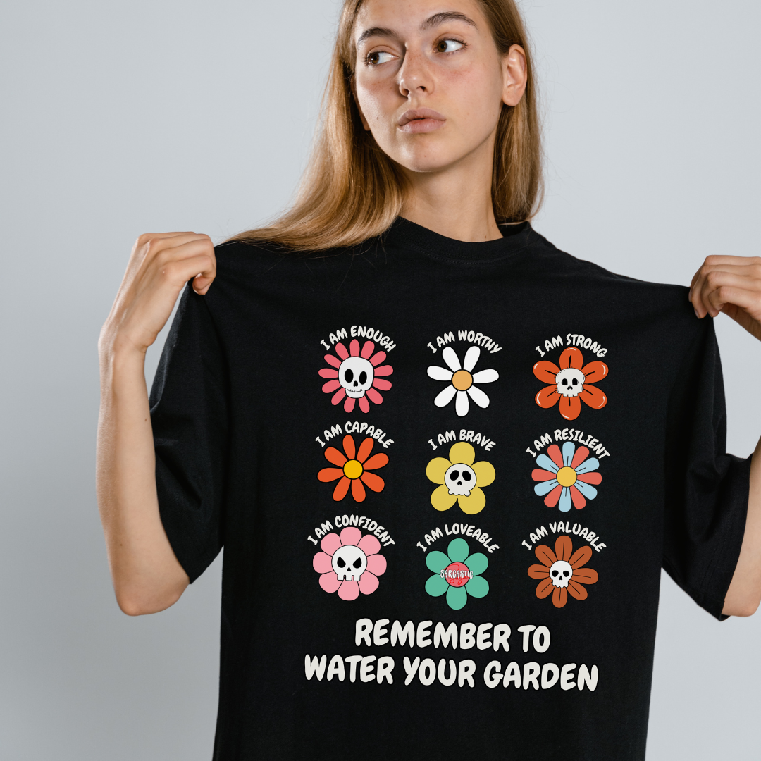 Remember to water your garden - Shirt - Made to Order