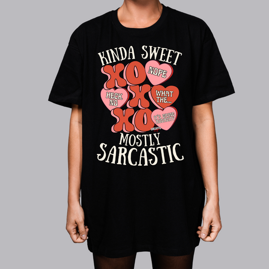 Kinda Sweet. Mostly Sarcastic - Shirt - Made to Order