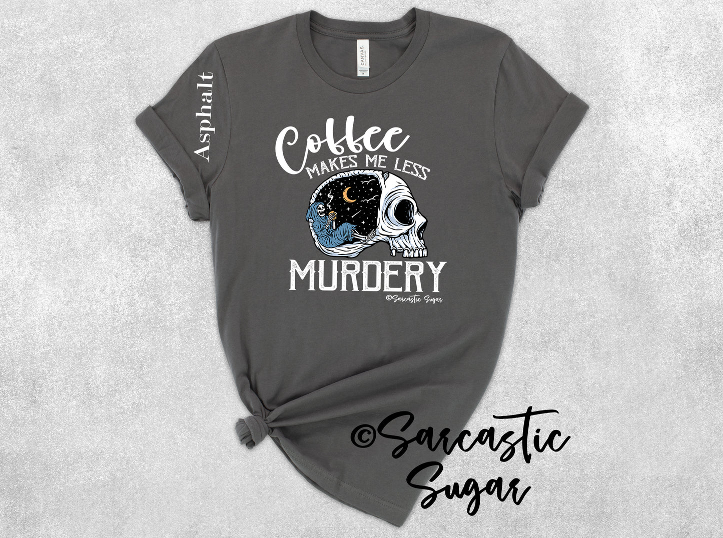 Coffee makes me less Murdery - Shirt - Exclusive Design - Made to Order