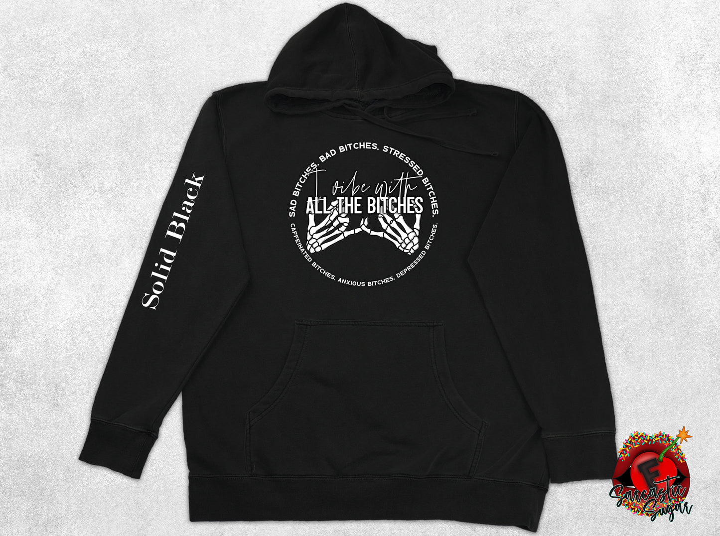 I vibe with all the Bitches - Hoodies - Exclusive Design - Made to Order