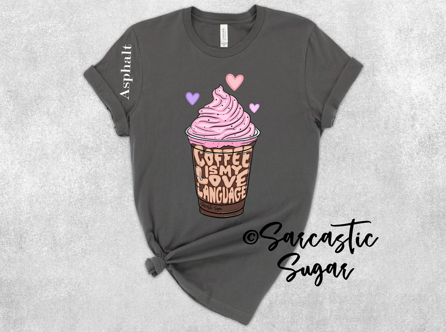 Coffee is my Love Language - Shirt - Exclusive Design - Made to Order