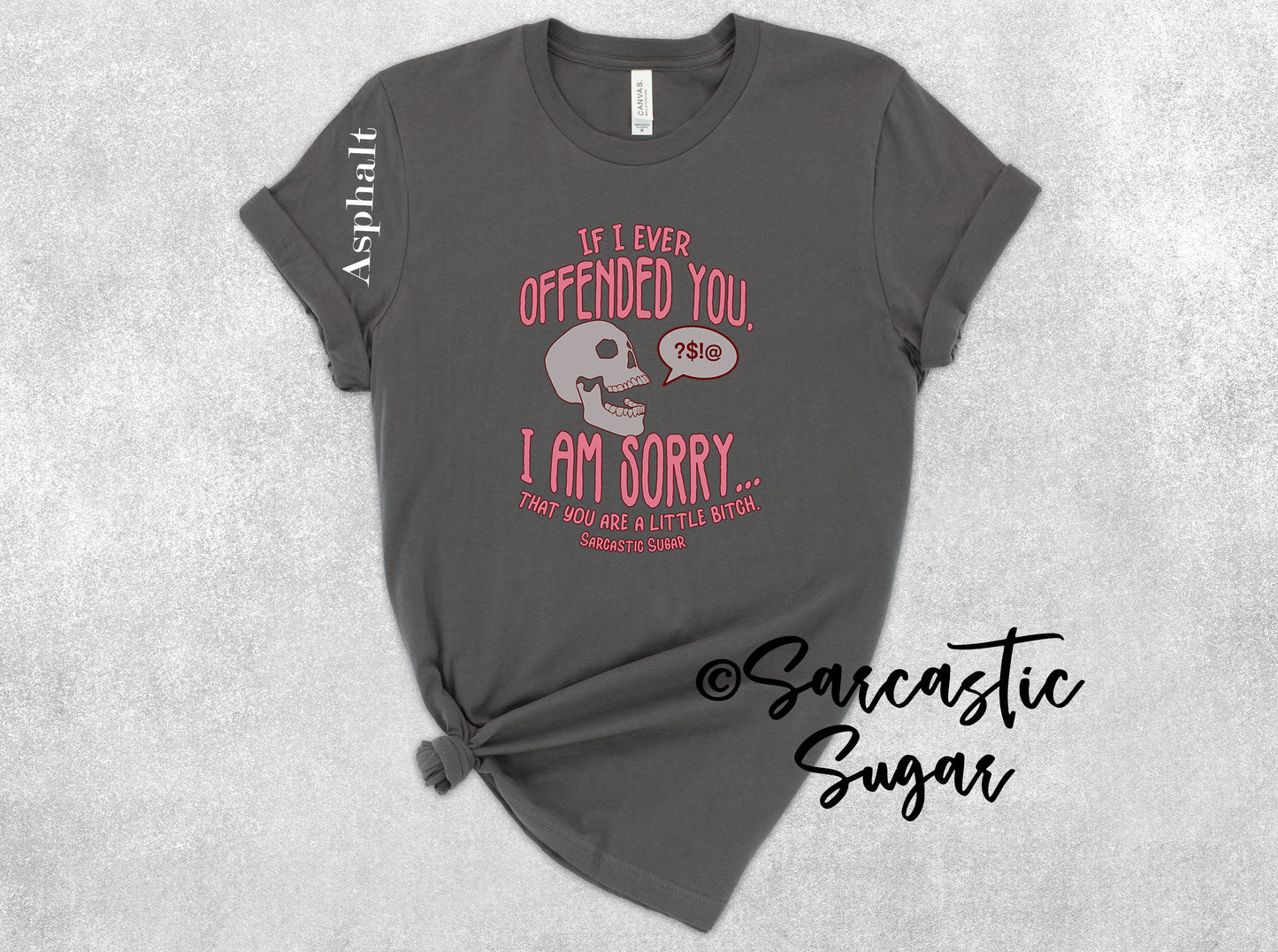 If I have Offended you I am Sorry... - Shirt - Exclusive Design - Made to Order