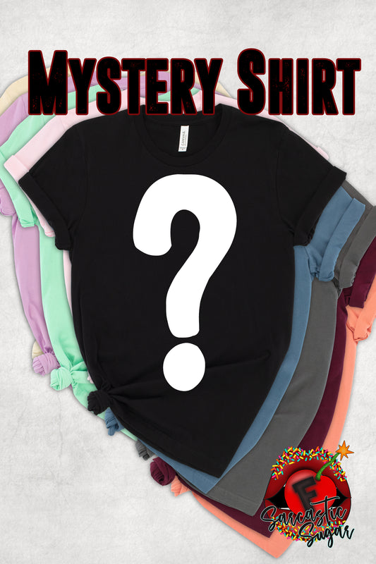 Mystery Shirt - I CHOOSE - Muahaha!!!