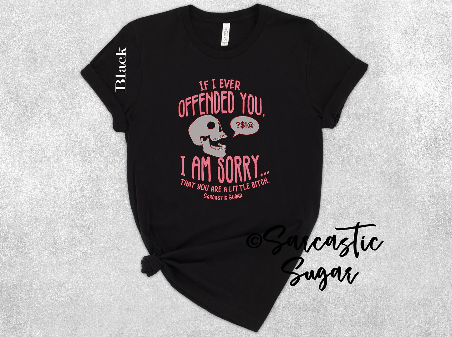 If I have Offended you I am Sorry... - Shirt - Exclusive Design - Made to Order