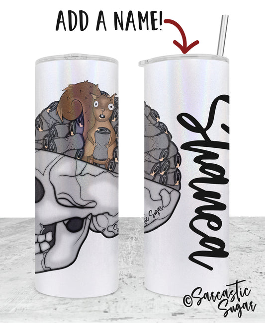 Squirrel Brain Caffeine Addict - Tumblers - Exclusive Design - Made to Order