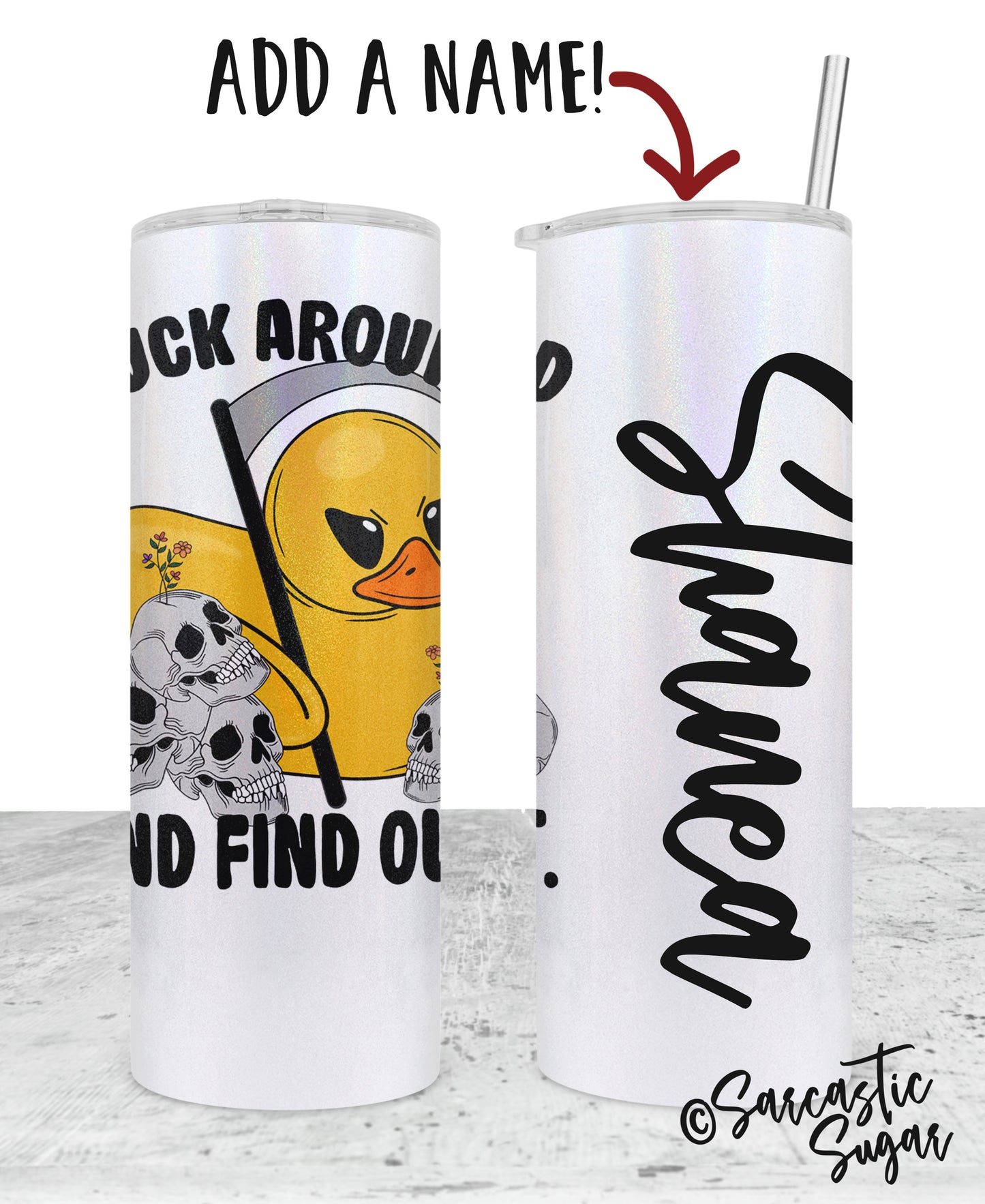 Duck Around and Find Out - Stainless Steel Tumblers - Made to Order