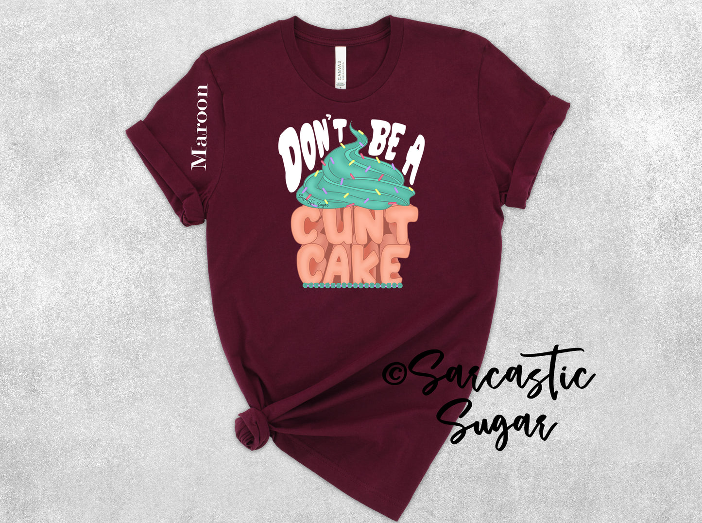 Don't be a Cunt Cake  - Shirts - Exclusive Design - Made to Order