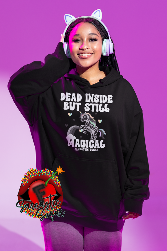 Dead Inside but still Magical - Hoodies - Exclusive Design - Made to Order