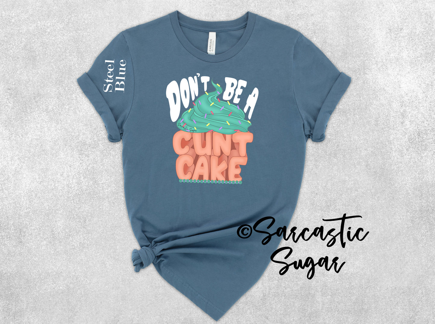 Don't be a Cunt Cake  - Shirts - Exclusive Design - Made to Order