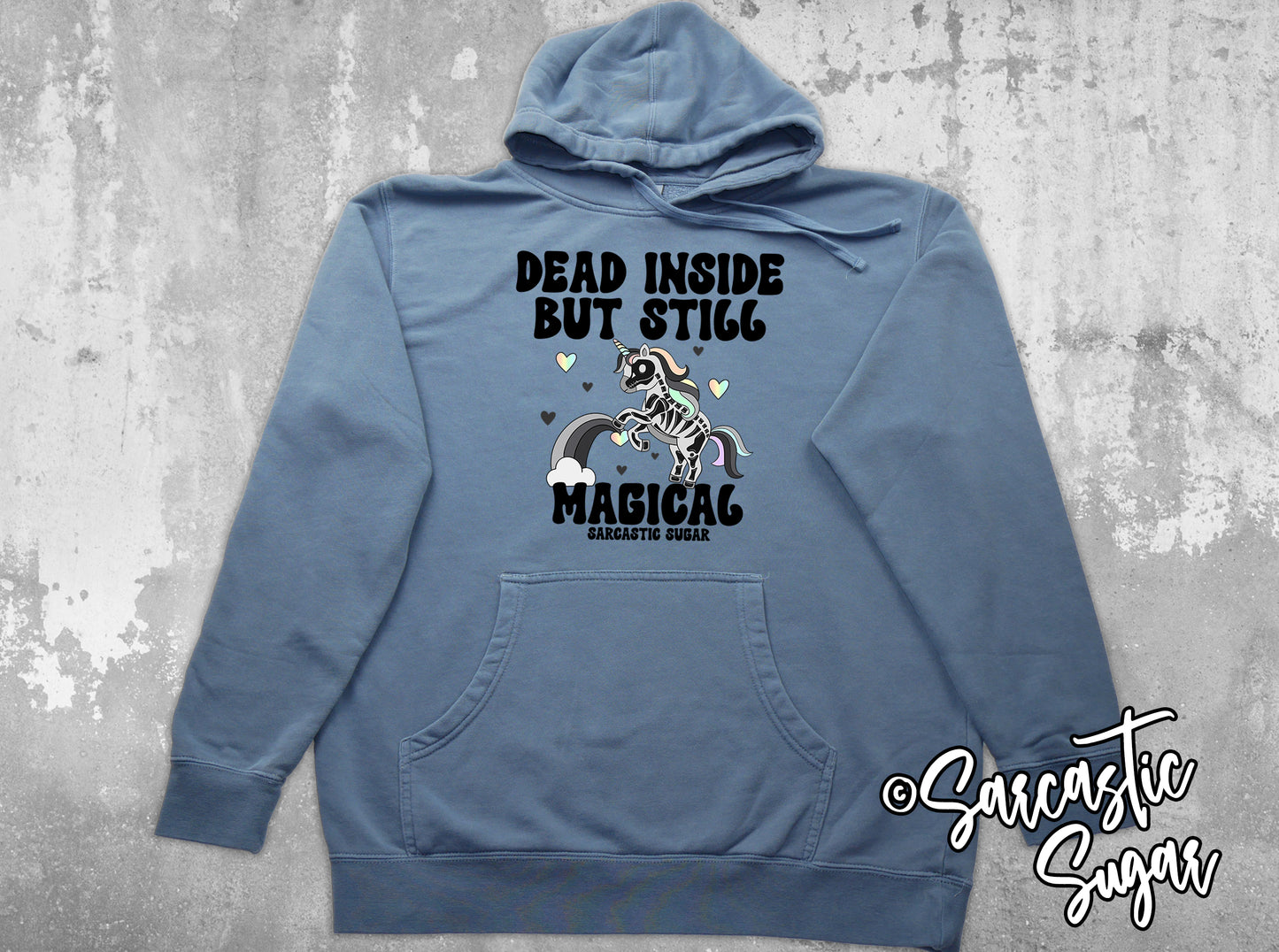 Dead Inside but still Magical - Hoodies - Exclusive Design - Made to Order