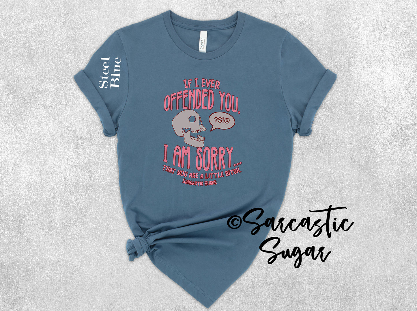 If I have Offended you I am Sorry... - Shirt - Exclusive Design - Made to Order