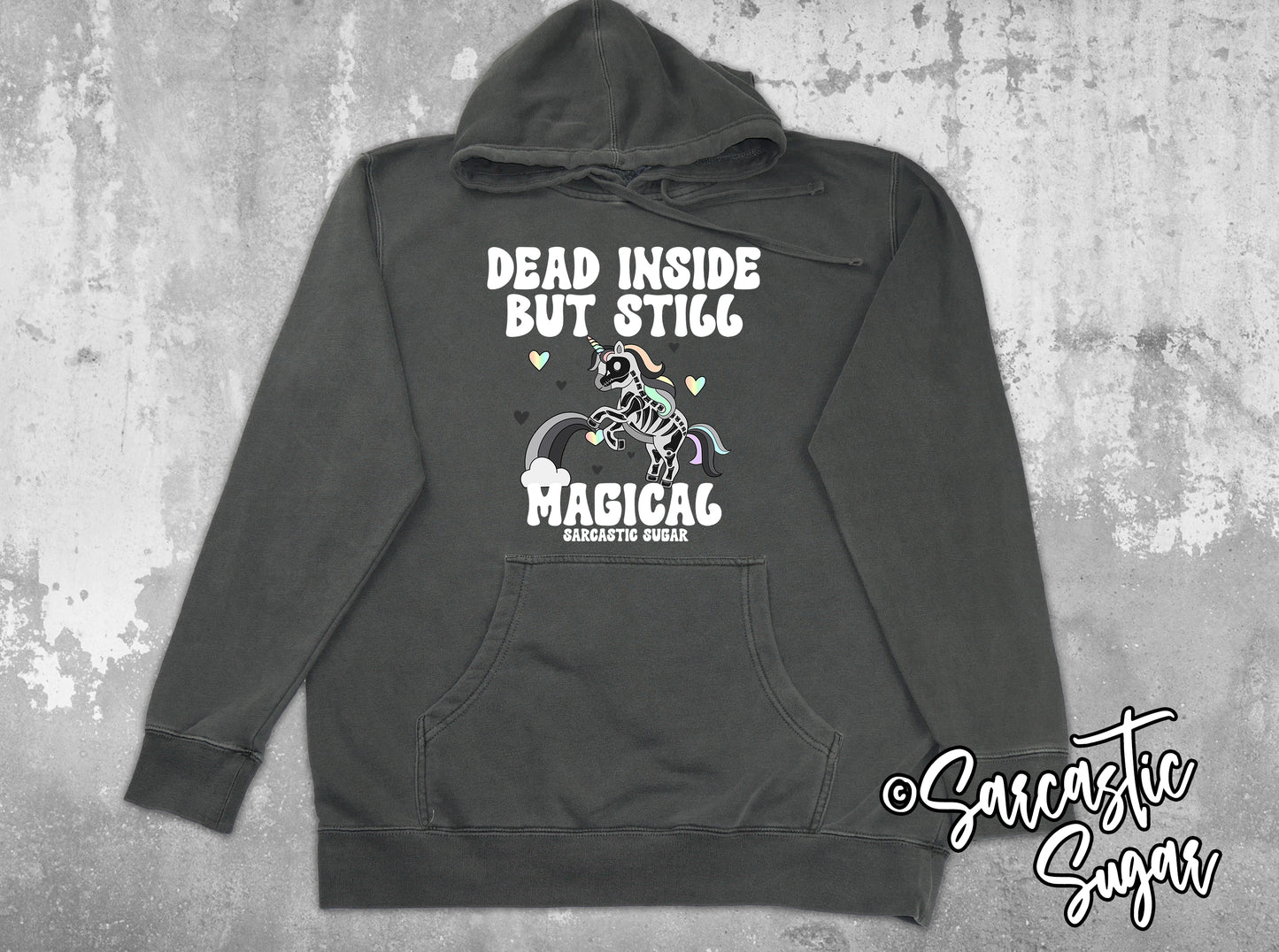 Dead Inside but still Magical - Hoodies - Exclusive Design - Made to Order