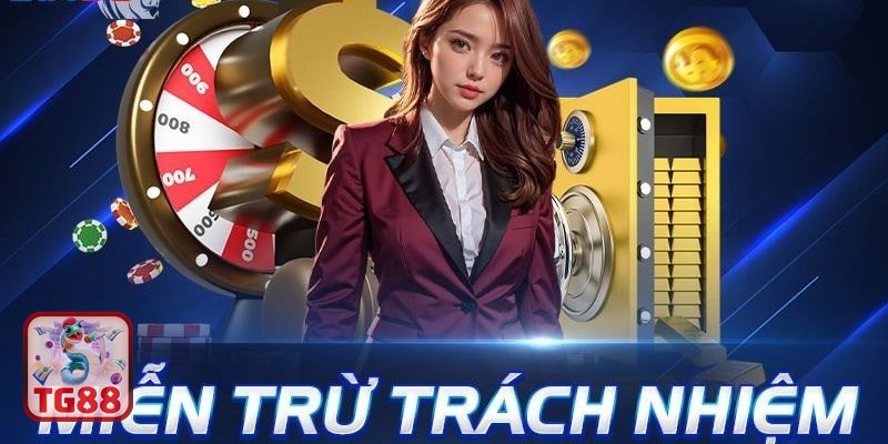 Miễn Trừ Trách Nhiệm TG88 - Miễn Trừ Trách Nhiệm TG88 là gì? Miễn Trừ Trách Nhiệm TG88 - Miễn Trừ Trách Nhiệm TG88 là gì?