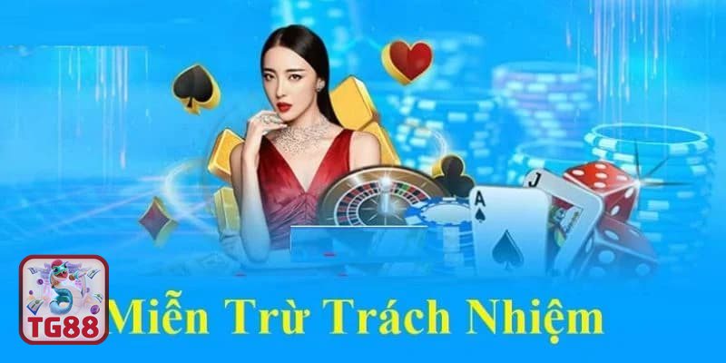 Miễn Trừ Trách Nhiệm TG88 - Phạm vi áp dụng và các nội dung thường gặp Miễn Trừ Trách Nhiệm TG88 - Phạm vi áp dụng và các nội dung thường gặp